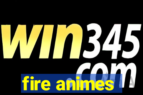 fire animes